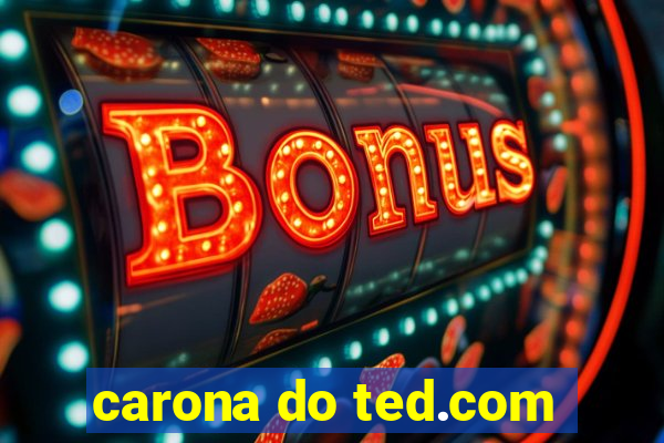 carona do ted.com